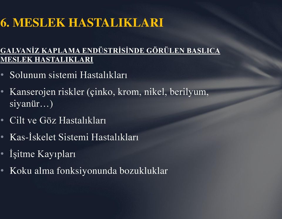 (çinko, krom, nikel, berilyum, siyanür ) Cilt ve Göz Hastalıkları