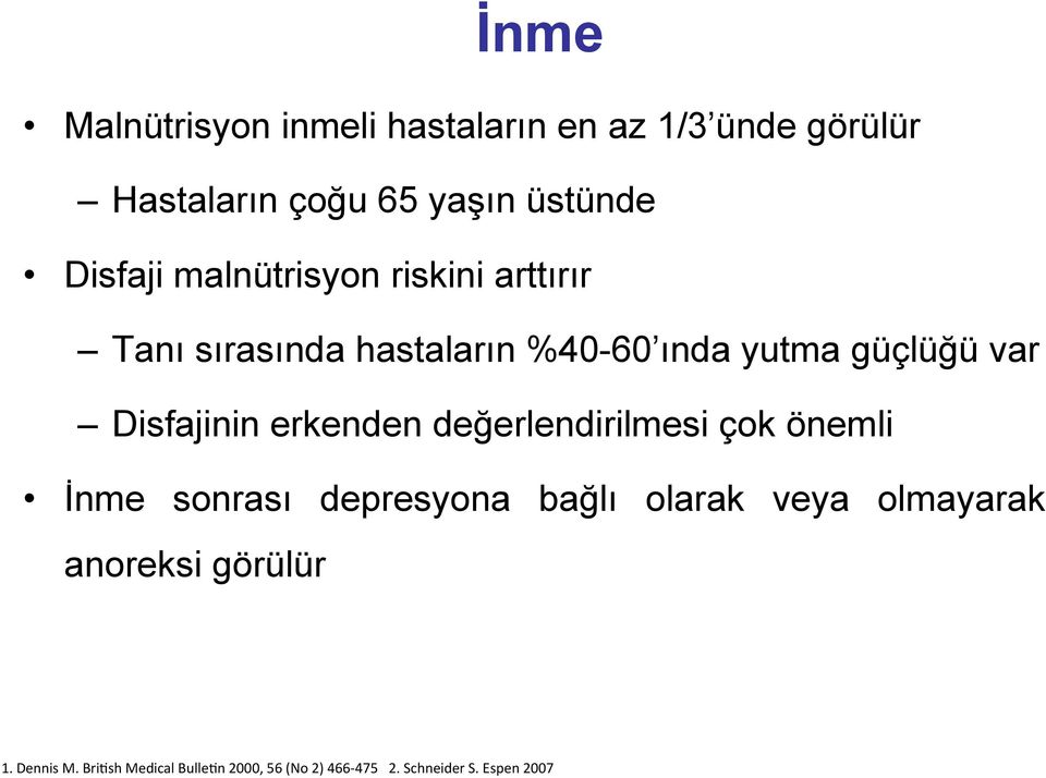 Disfajinin erkenden değerlendirilmesi çok önemli İnme sonrası depresyona bağlı olarak veya