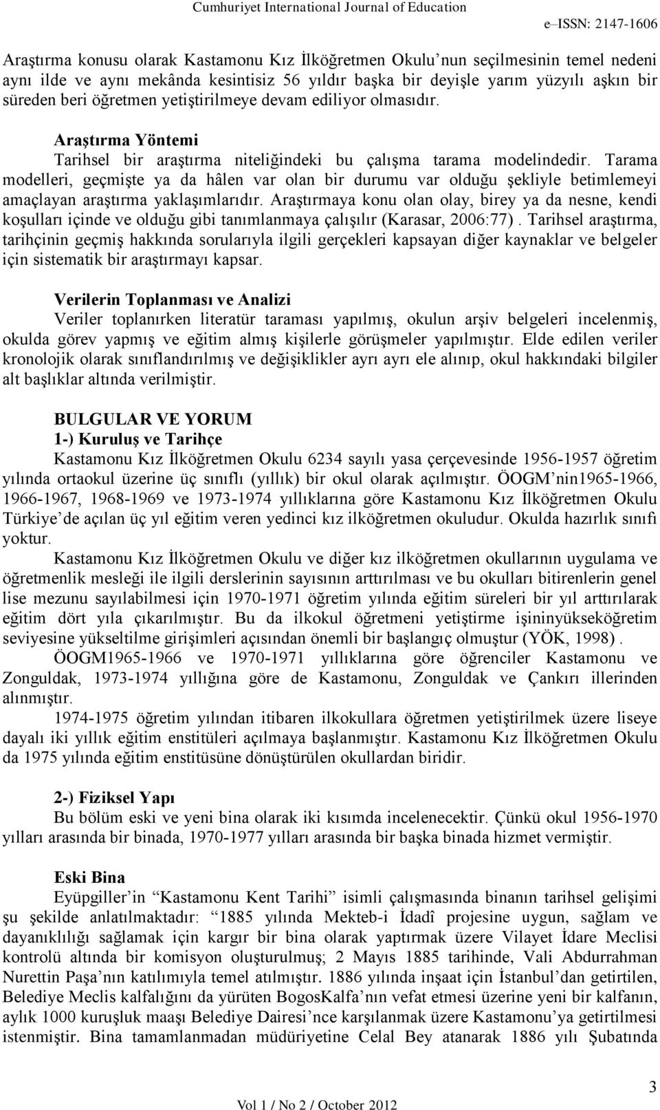 Tarama modelleri, geçmişte ya da hâlen var olan bir durumu var olduğu şekliyle betimlemeyi amaçlayan araştırma yaklaşımlarıdır.