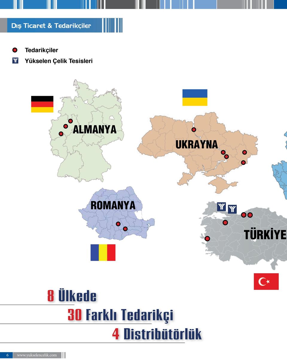 ROMANYA TÜRKİYE 8 Ülkede 30 Farklı