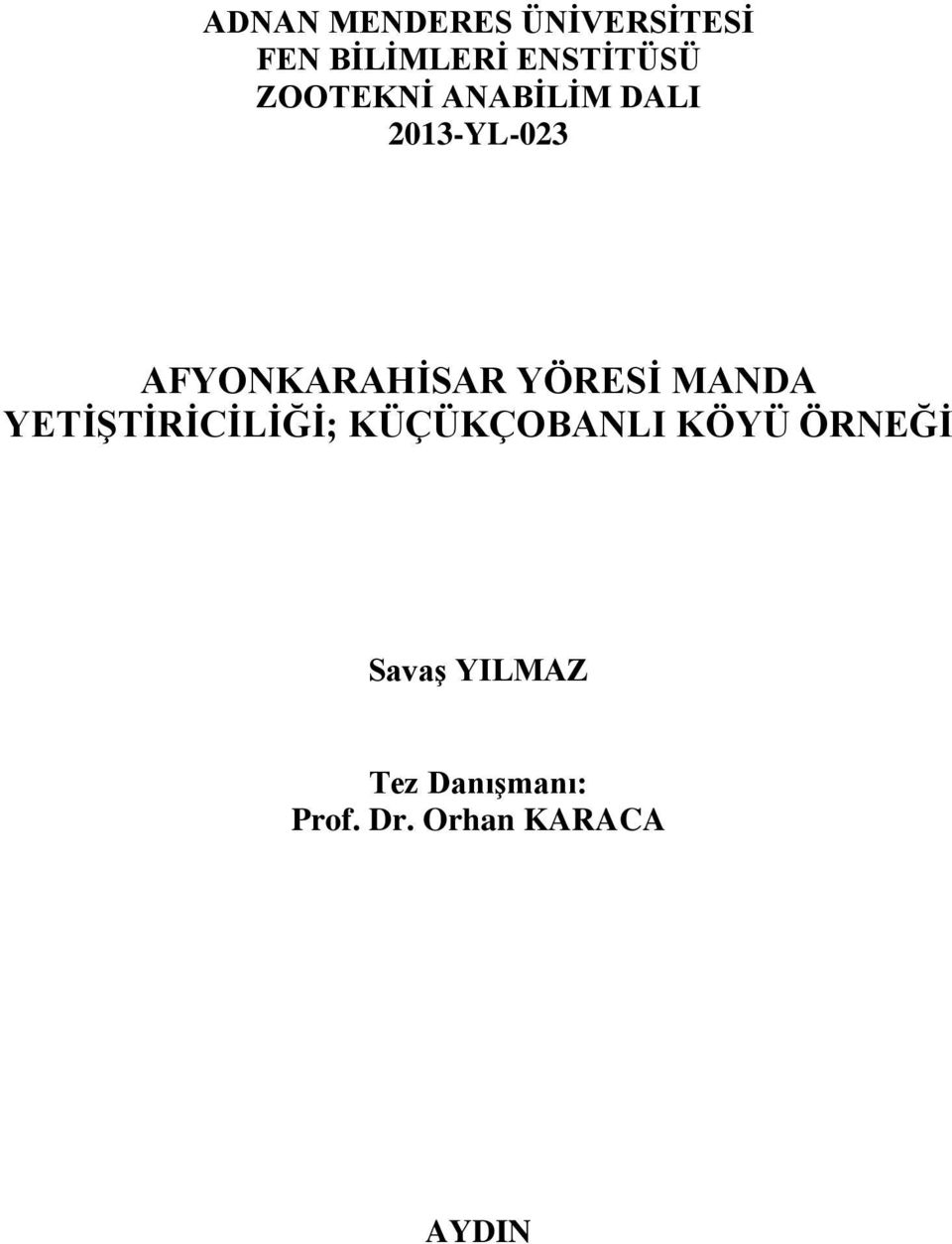 YÖRESİ MANDA YETİŞTİRİCİLİĞİ; KÜÇÜKÇOBANLI KÖYÜ