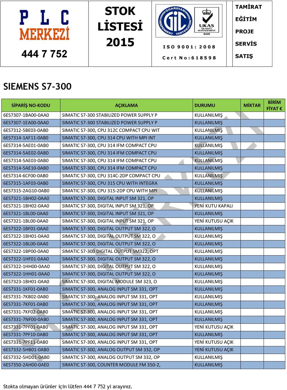 314 IFM COMPACT CPU 6ES7314-5AE03-0AB0 SIMATIC S7-300, CPU 314 IFM COMPACT CPU 6ES7314-5AE10-0AB0 SIMATIC S7-300, CPU 314 IFM COMPACT CPU 6ES7314-6CF00-0AB0 SIMATIC S7-300, CPU 314C-2DP COMPACT CPU