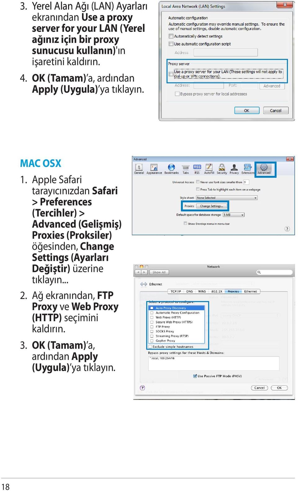 Apple Safari tarayıcınızdan Safari > Preferences (Tercihler) > Advanced (Gelişmiş) Proxies (Proksiler) öğesinden, Change