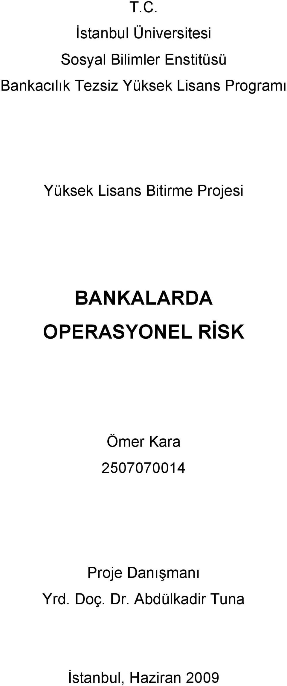 Bitirme Projesi BANKALARDA OPERASYONEL RİSK Ömer Kara