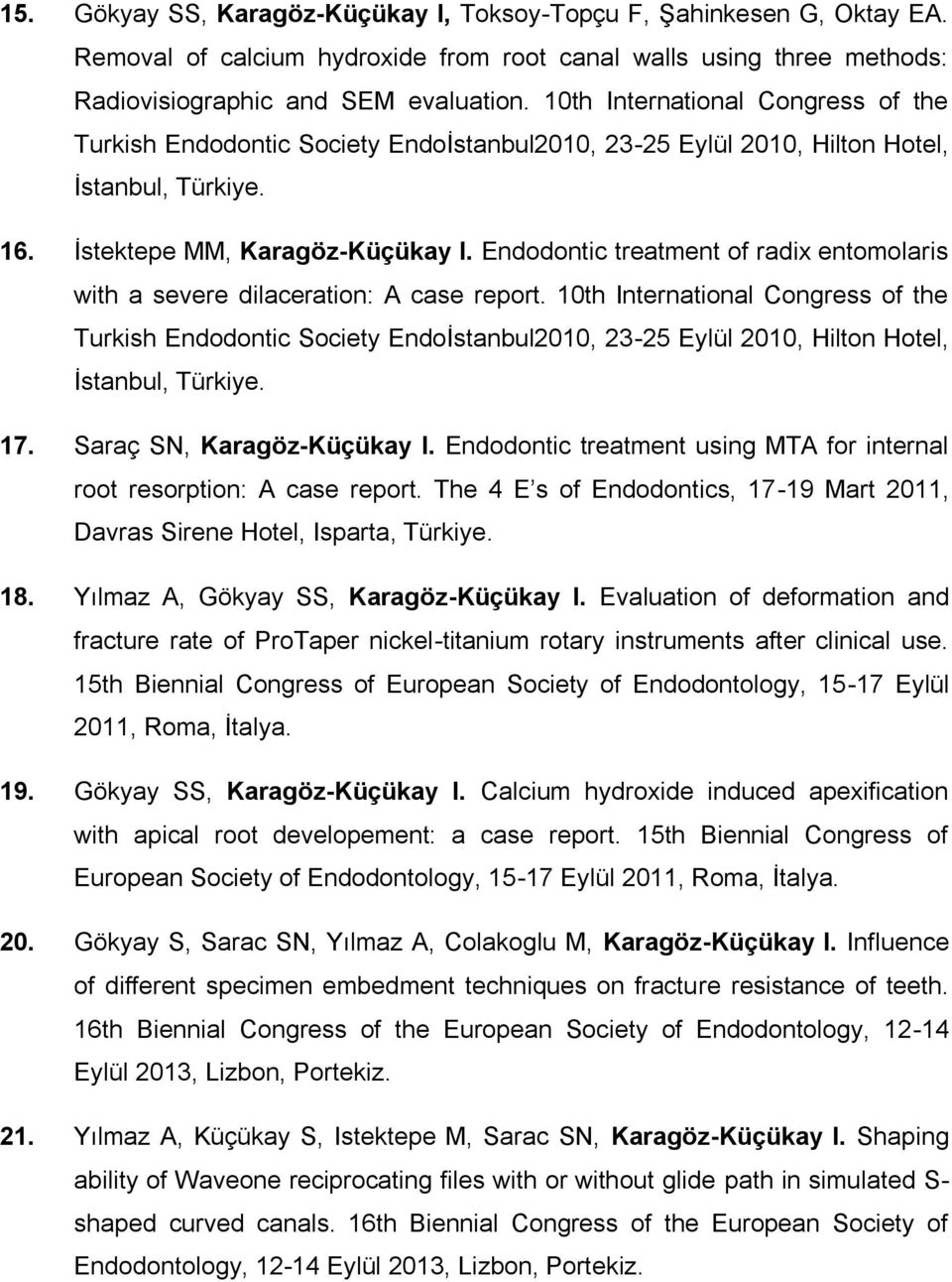 Endodontic treatment of radix entomolaris with a severe dilaceration: A case report.