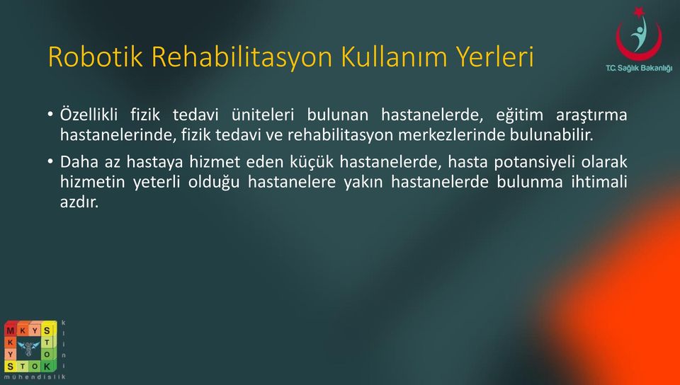 merkezlerinde bulunabilir.