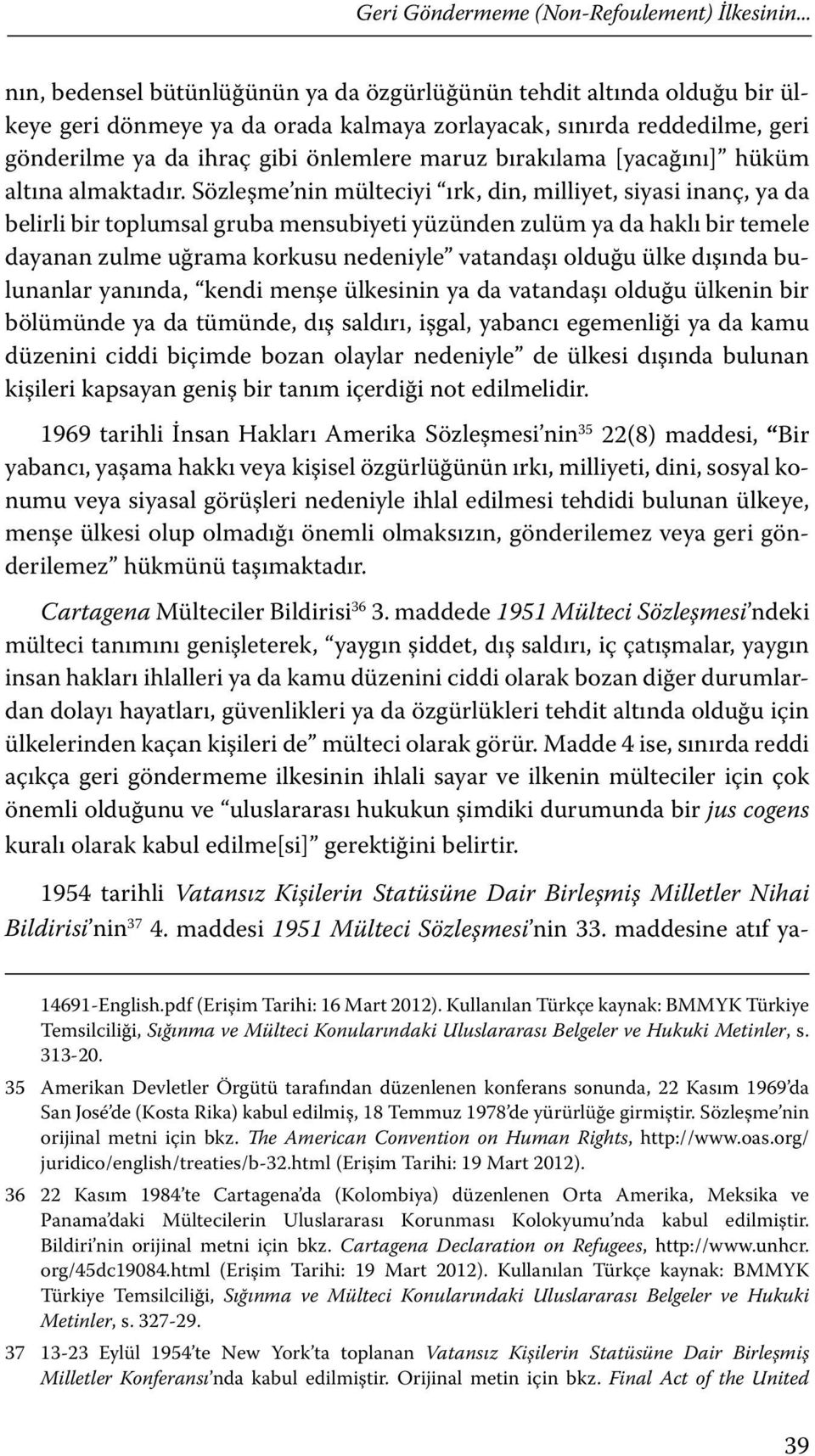 bırakılama [yacağını] hüküm altına almaktadır.