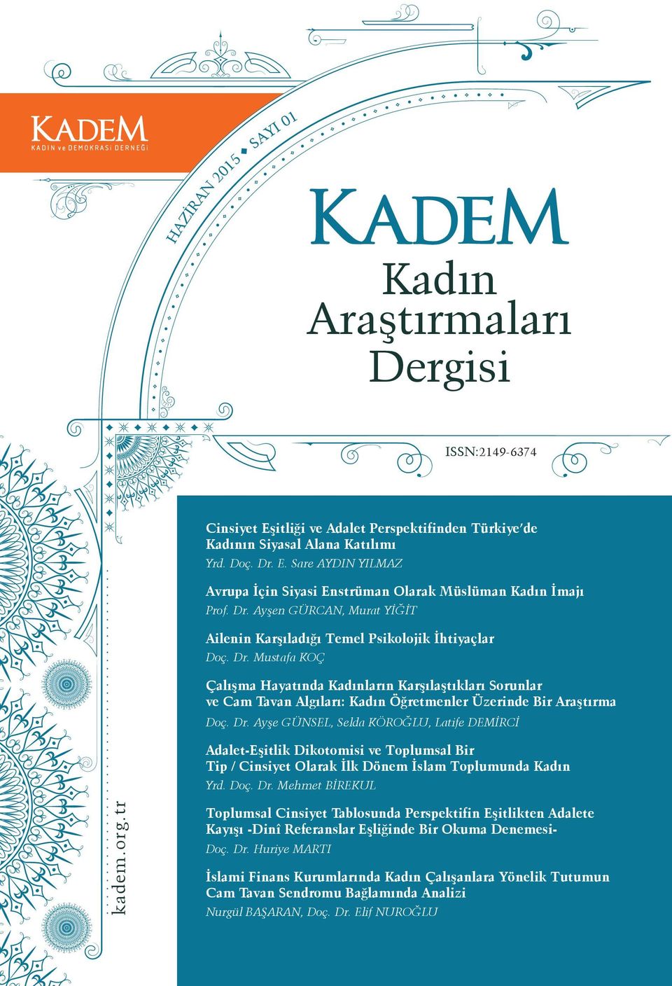 Mustafa KOÇ Çalışma Hayatında ların Karşılaştıkları Sorunlar ve Cam Tavan Algıları: Öğretmenler Üzerinde Bir Araştırma Doç. Dr.