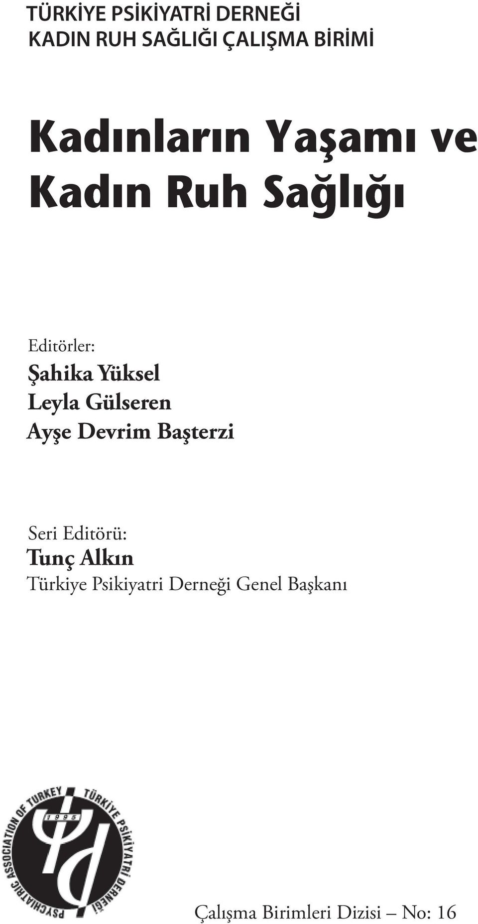 Gülseren Ayşe Devrim Başterzi Seri Editörü: Tunç Alkın Türkiye