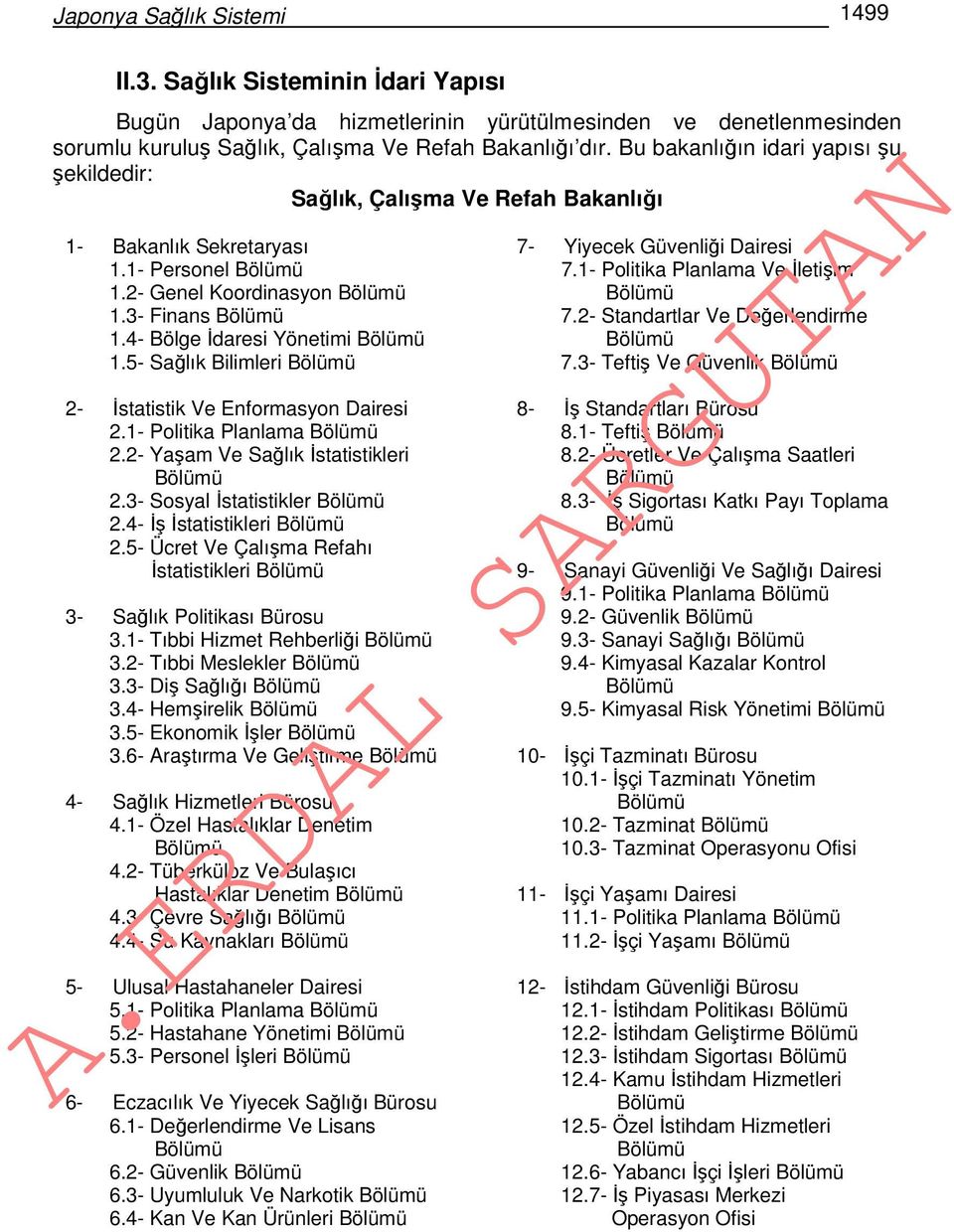 5- Sağlık Bilimleri 2- İstatistik Ve Enformasyon Dairesi 2.1- Politika Planlama 2.2- Yaşam Ve Sağlık İstatistikleri 2.3- Sosyal İstatistikler 2.4- İş İstatistikleri 2.