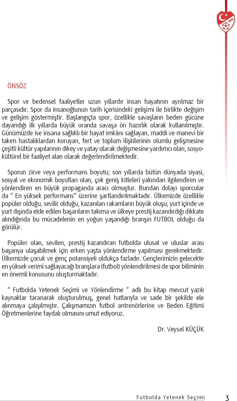 Günümüzde ise insana sağlıklı bir hayat imkânı sağlayan, maddi ve manevi bir takım hastalıklardan koruyan, fert ve toplum ilişkilerinin olumlu gelişmesine çeşitli kültür yapılarının dikey ve yatay