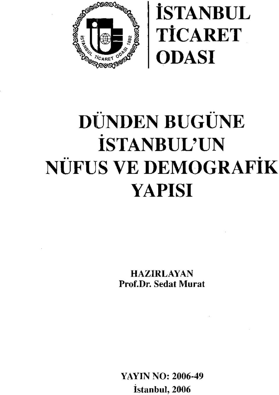 DEMOGRAFİK YAPISI HAZIRLAYAN Prof.