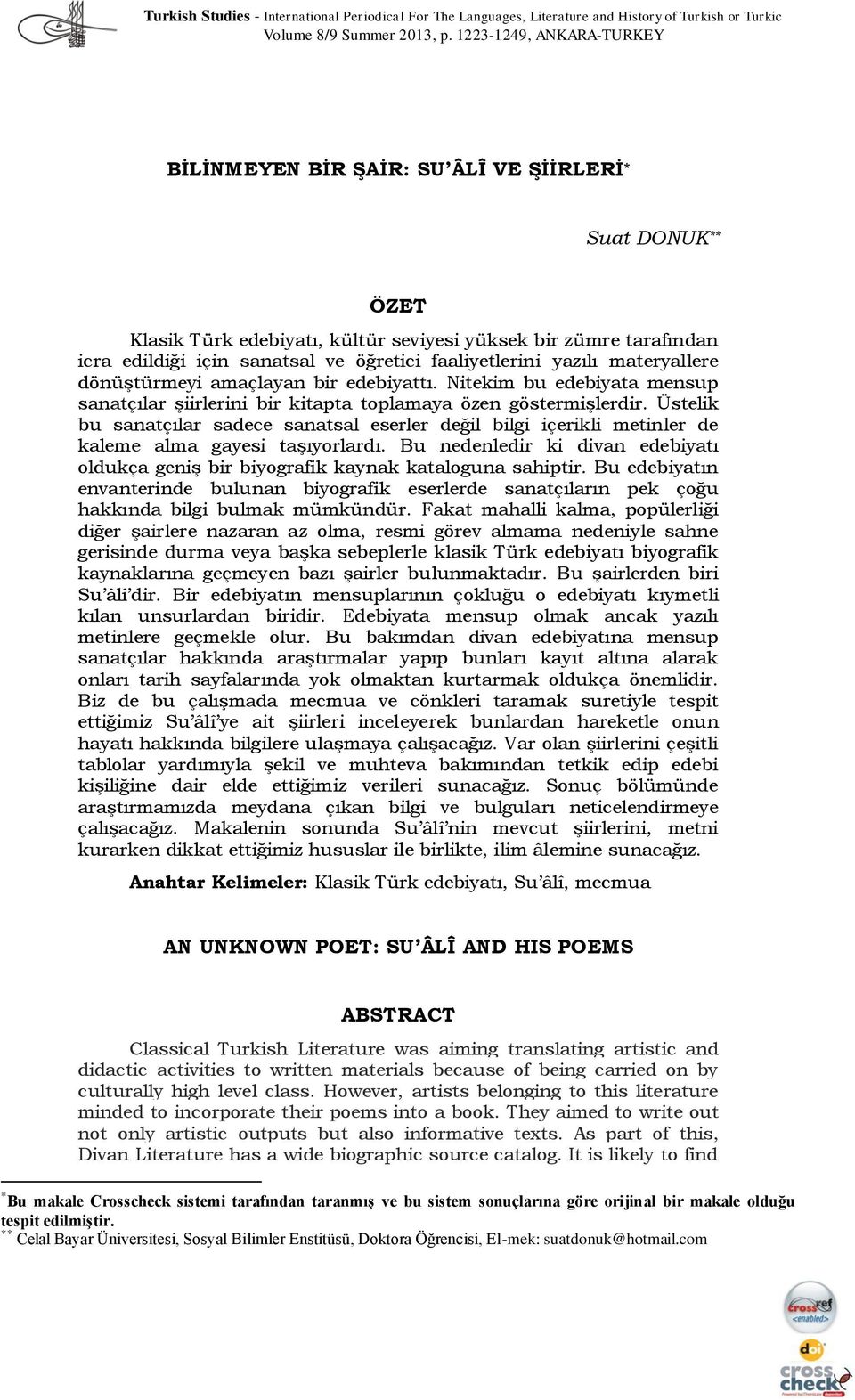 faaliyetlerini yazılı materyallere dönüştürmeyi amaçlayan bir edebiyattı. Nitekim bu edebiyata mensup sanatçılar şiirlerini bir kitapta toplamaya özen göstermişlerdir.