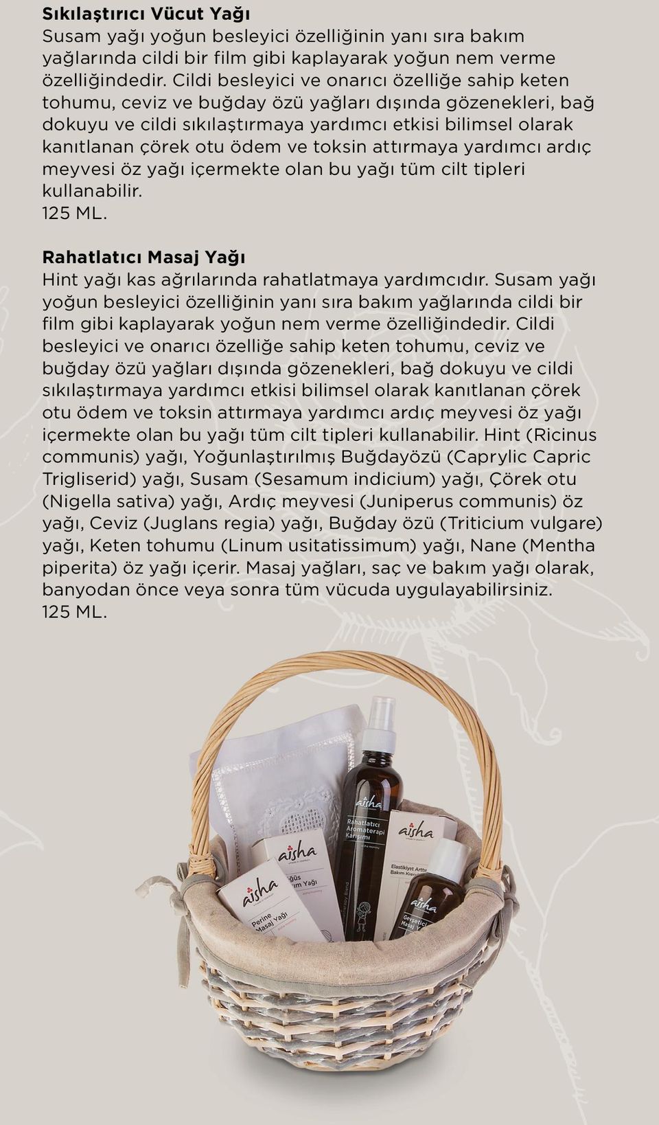 ve toksin attırmaya yardımcı ardıç meyvesi öz yağı içermekte olan bu yağı tüm cilt tipleri kullanabilir. 125 ML. Rahatlatıcı Masaj Yağı Hint yağı kas ağrılarında rahatlatmaya yardımcıdır.