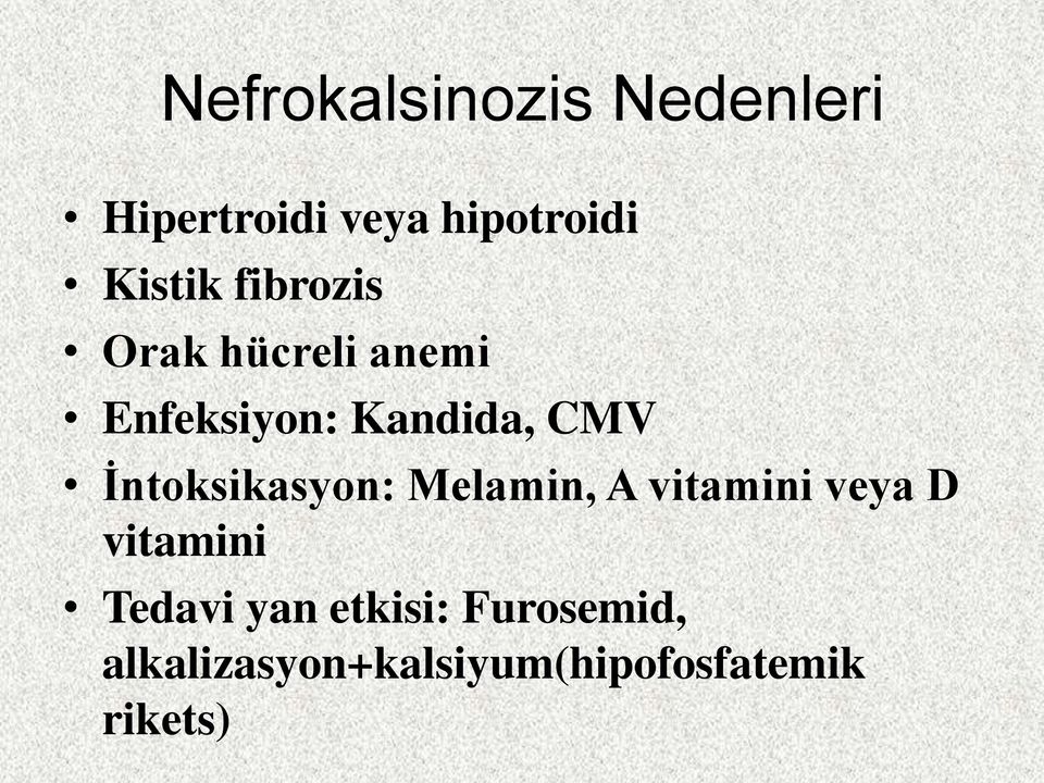 İntoksikasyon: Melamin, A vitamini veya D vitamini Tedavi