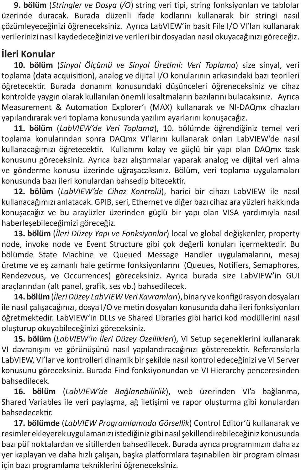 bölüm (Sinyal Ölçümü ve Sinyal Üretimi: Veri Toplama) size sinyal, veri toplama (data acquisition), analog ve dijital I/O konularının arkasındaki bazı teorileri öğretecektir.