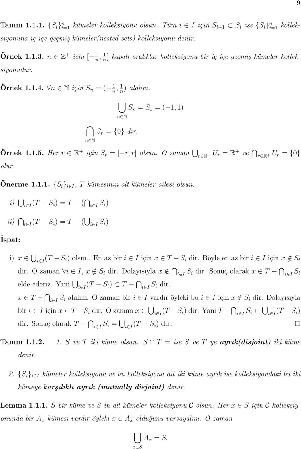 1.5. Her r R + için S r = [ r, r] olsun. O zaman r R + U r = R + ve r R + U r = {0} olur. Önerme 1.1.1. {S i } i I, T kümesinin alt kümeler ailesi olsun.