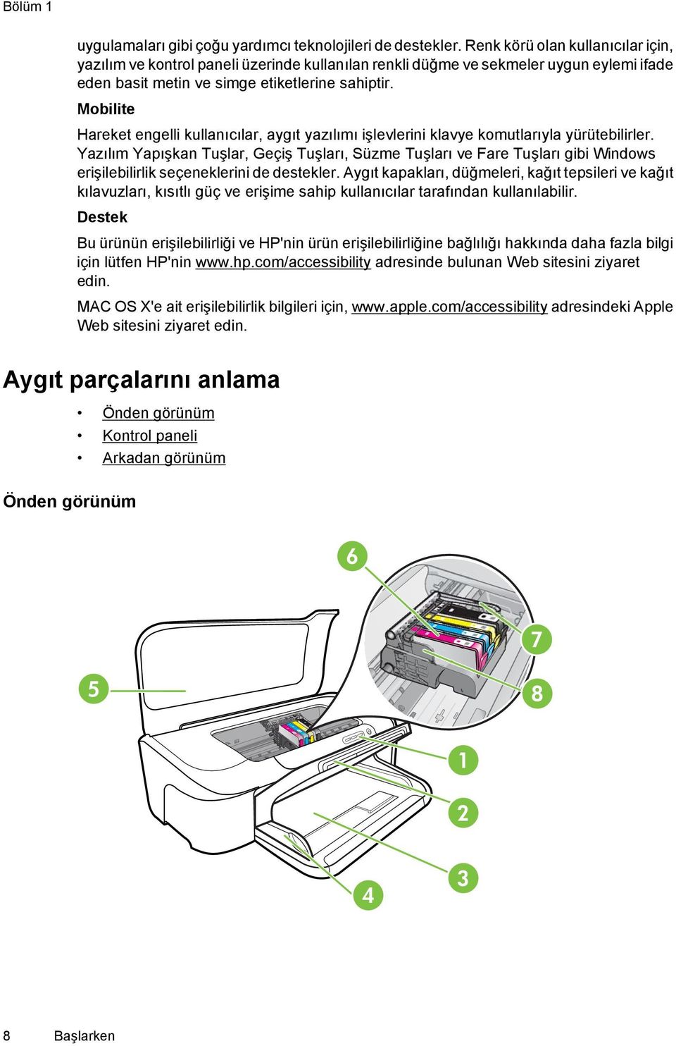 Mobilite Hareket engelli kullanıcılar, aygıt yazılımı işlevlerini klavye komutlarıyla yürütebilirler.