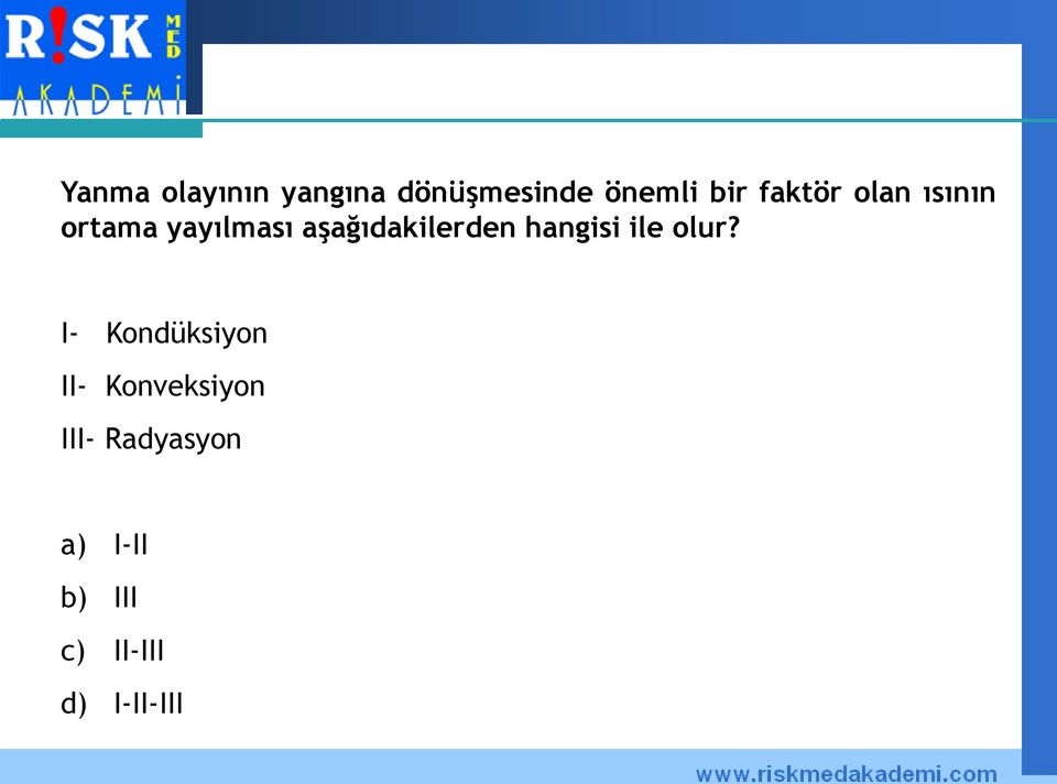 aşağıdakilerden hangisi ile olur?