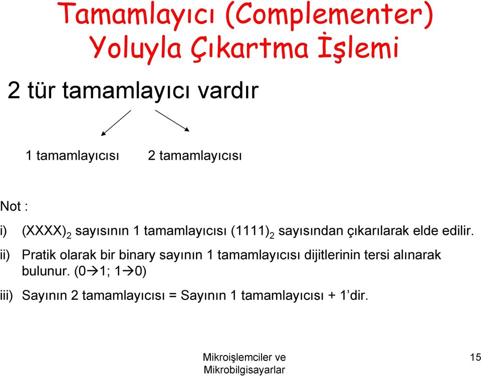 sayısından çıkarılarak elde edilir.