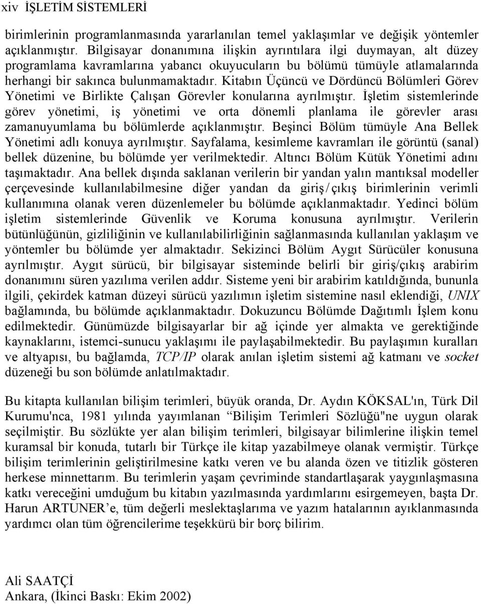 Kitabın Üçüncü ve Dördüncü Bölümleri Görev Yönetimi ve Birlikte Çalışan Görevler konularına ayrılmıştır.