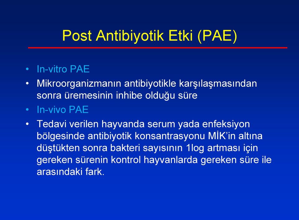 enfeksiyon bölgesinde antibiyotik konsantrasyonu MİK in altına düştükten sonra bakteri