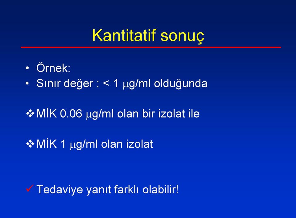 06 g/ml olan bir izolat ile MİK 1