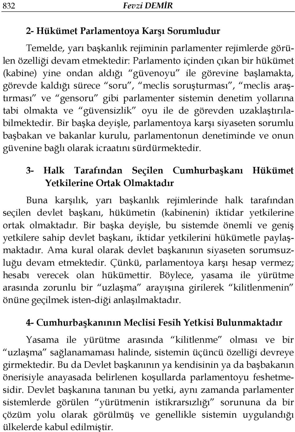 oyu ile de görevden uzaklaştırılabilmektedir.