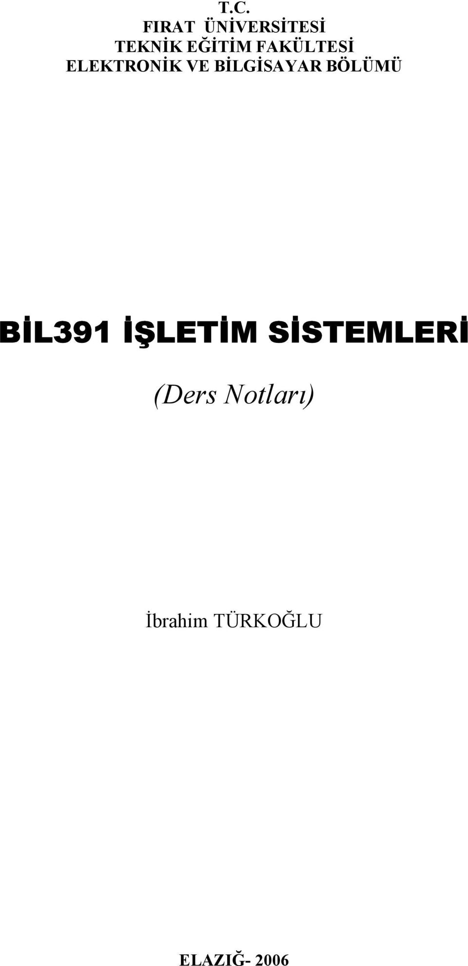 BÖLÜMÜ BİL391 İŞLETİM SİSTEMLERİ