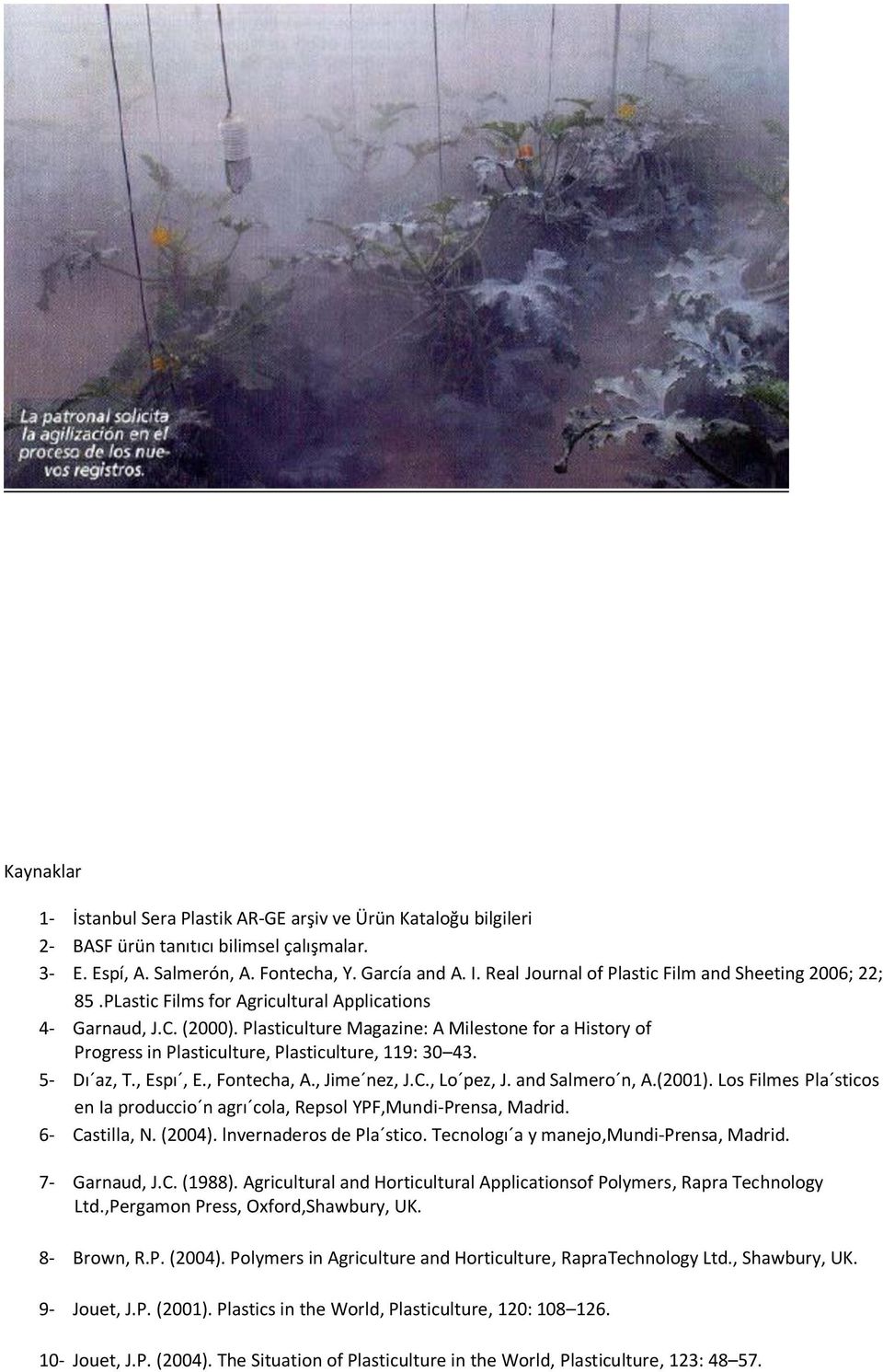 Plasticulture Magazine: A Milestone for a History of Progress in Plasticulture, Plasticulture, 119: 30 43. 5- Dı az, T., Espı, E., Fontecha, A., Jime nez, J.C., Lo pez, J. and Salmero n, A.(2001).