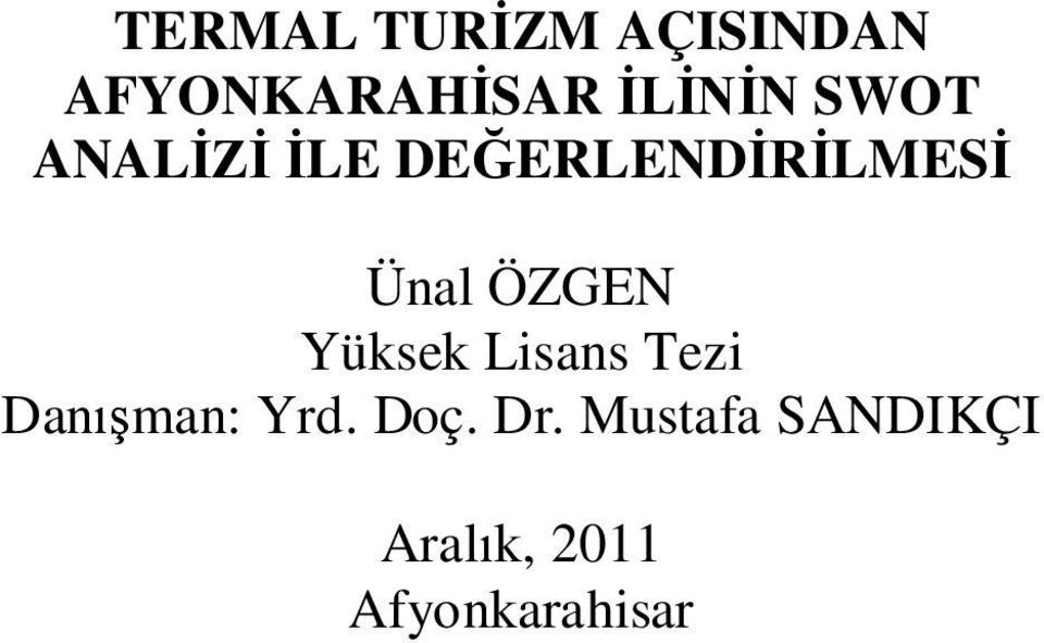 Lisans Tezi Danışman: Yrd. Doç. Dr.