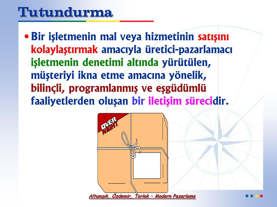 altında yürütülen, müşteriyi ikna etme amacına yönelik,