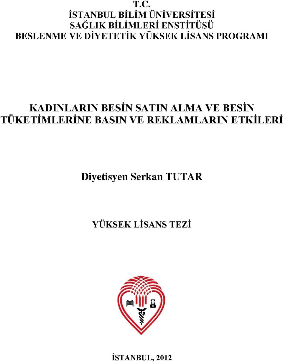 BESİN SATIN ALMA VE BESİN TÜKETİMLERİNE BASIN VE REKLAMLARIN