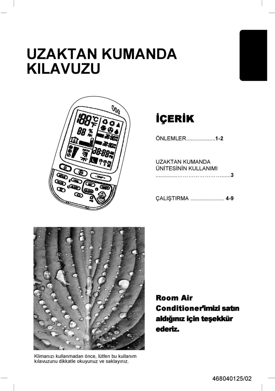 .. 4-9 Room Air Conditioner imizi satın aldığınız için teşekkür ederiz.