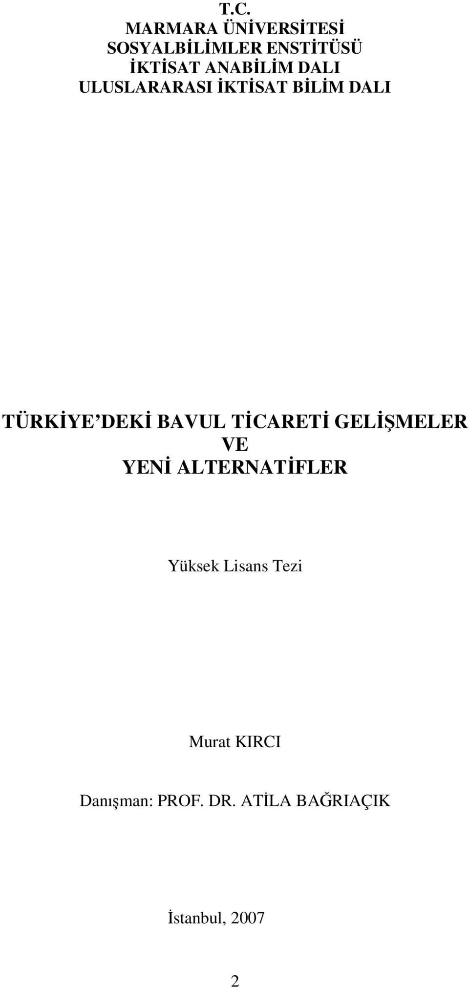 BAVUL TİCARETİ GELİŞMELER VE YENİ ALTERNATİFLER Yüksek Lisans