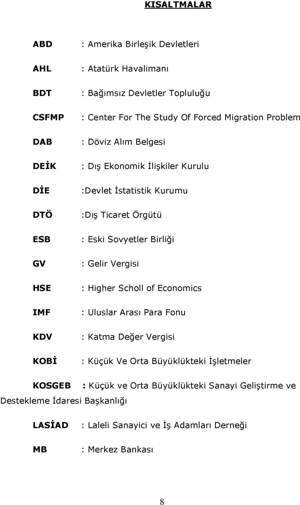 Sovyetler Birliği : Gelir Vergisi : Higher Scholl of Economics : Uluslar Arası Para Fonu : Katma Değer Vergisi : Küçük Ve Orta Büyüklükteki İşletmeler