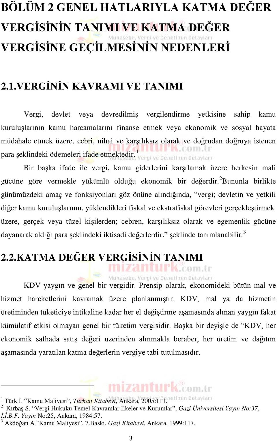 cebri, nihai ve karşılıksız olarak ve doğrudan doğruya istenen para şeklindeki ödemeleri ifade etmektedir.