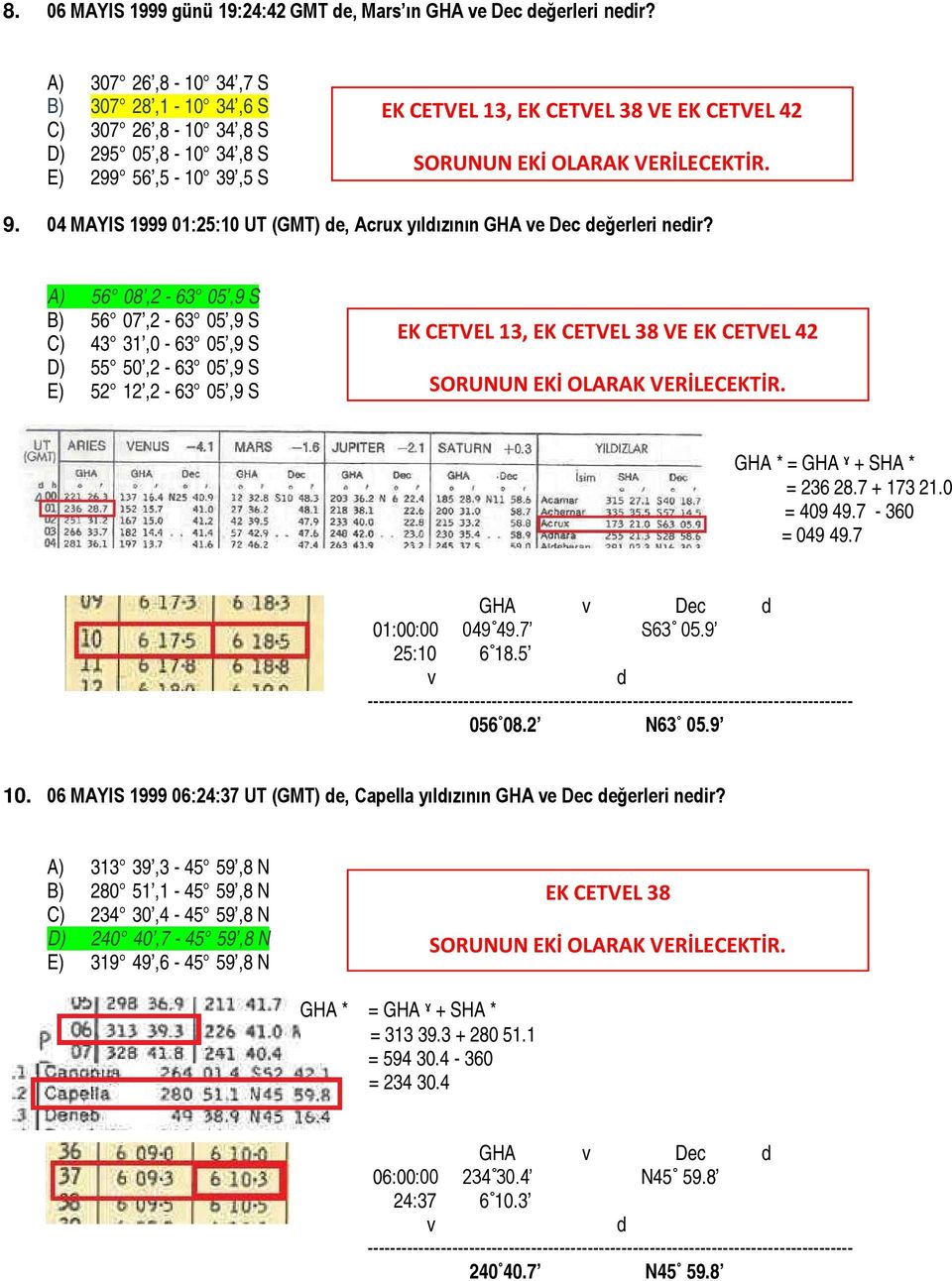 04 MAYIS 1999 01:25:10 UT (GMT) de, Acrux yıldızının GHA ve Dec değerleri nedir?