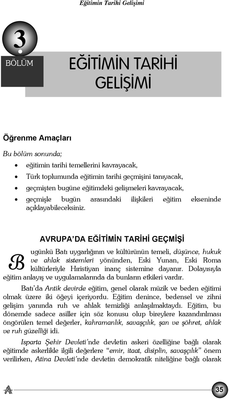 kavrayacak, geçmişle bugün arasındaki ilişkileri eğitim ekseninde açıklayabileceksiniz.