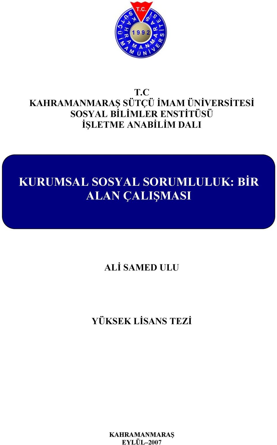 KURUMSAL SOSYAL SORUMLULUK: BİR ALAN ÇALIŞMASI