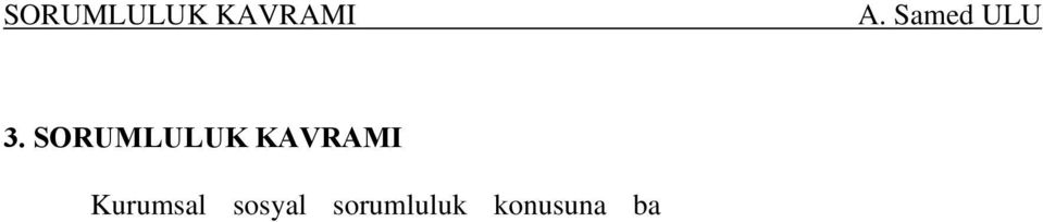 başlamadan önce, sorumluluk kavramının tanımını yapmak daha