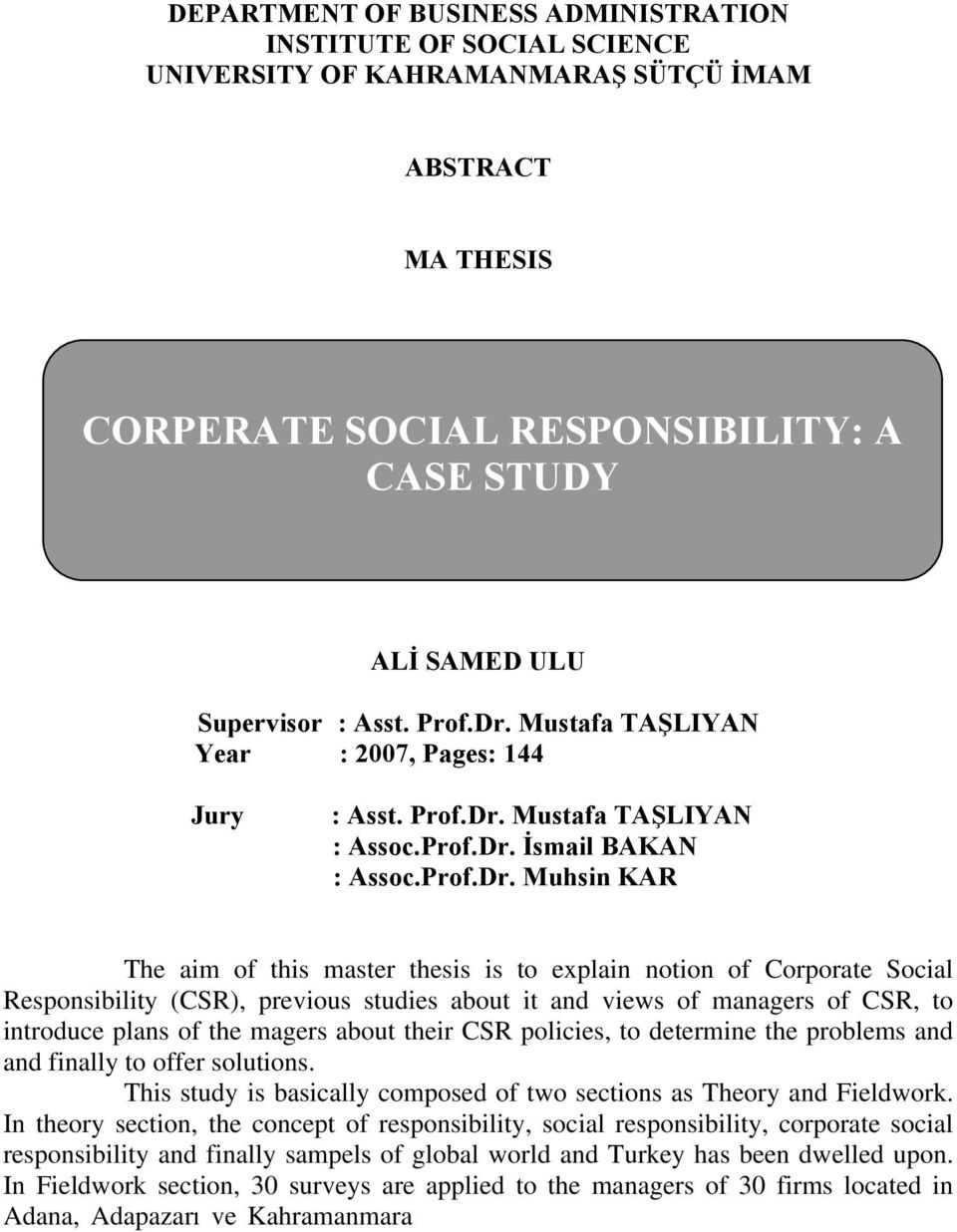 Mustafa TAŞLIYAN Year : 2007, Pages: 144 Jury :  Mustafa TAŞLIYAN : Assoc.Prof.Dr.