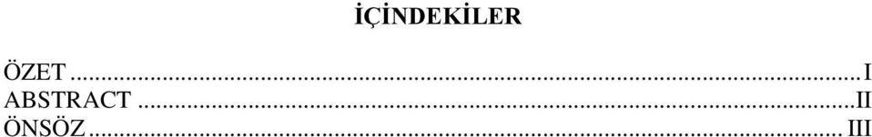 .. 13 4.4. Sivil Toplum Kuruluşları... 14 4.4.1. Sivil Toplum Kuruluşlarına İlişkin Tanımlar... 14 4.4.2. Sivil Toplum Kuruluşlarının Temel Özellikleri ve İşlevleri... 15 4.4.3. Dünyadaki Sivil Toplum Kuruluşlarına Genel Bir Bakış.