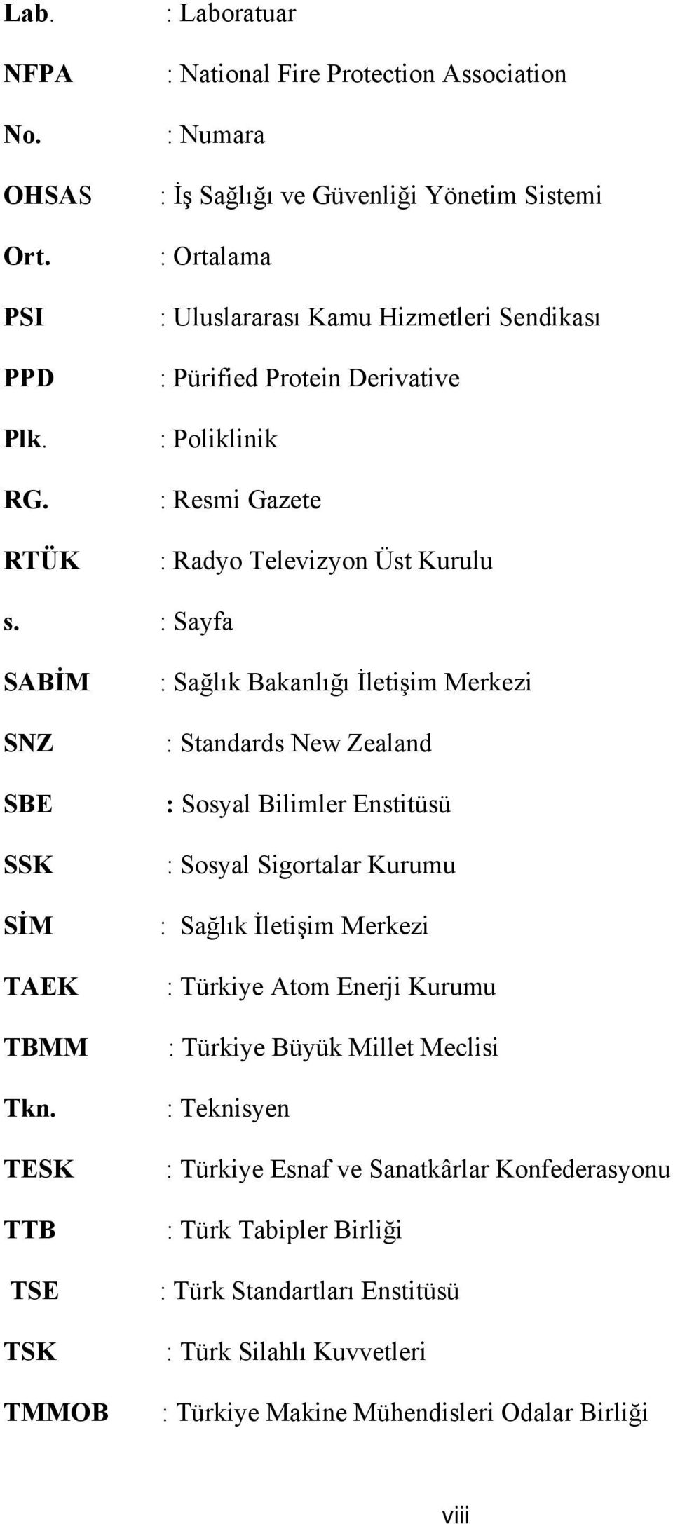 Derivative : Poliklinik : Resmi Gazete : Radyo Televizyon Üst Kurulu s. : Sayfa SABİM SNZ SBE SSK SİM TAEK TBMM Tkn.