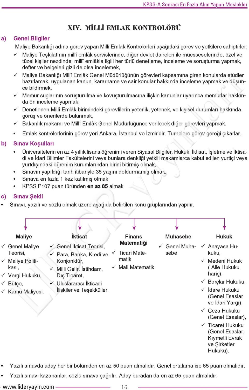 Millî Emlâk Genel Müdürlüğünün görevleri kapsamına giren konularda etüdler hazırlamak, uygulanan kanun, kararname ve sair konular hakkında inceleme yapmak ve düşünce bildirmek, Memur suçlarının