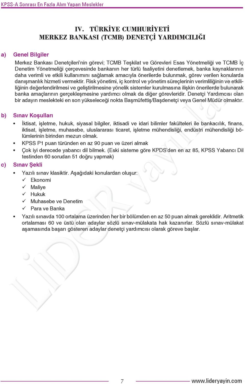 Risk yönetimi, iç kontrol ve yönetim süreçlerinin verimliliğinin ve etkililiğinin değerlendirilmesi ve geliştirilmesine yönelik sistemler kurulmasına ilişkin önerilerde bulunarak banka amaçlarının