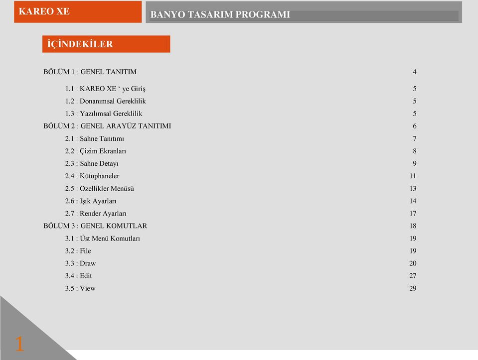 2 : Çizim Ekranları 8 2.3 : Sahne Detayı 9 2.4 : Kütüphaneler 11 2.5 : Özellikler Menüsü 13 2.