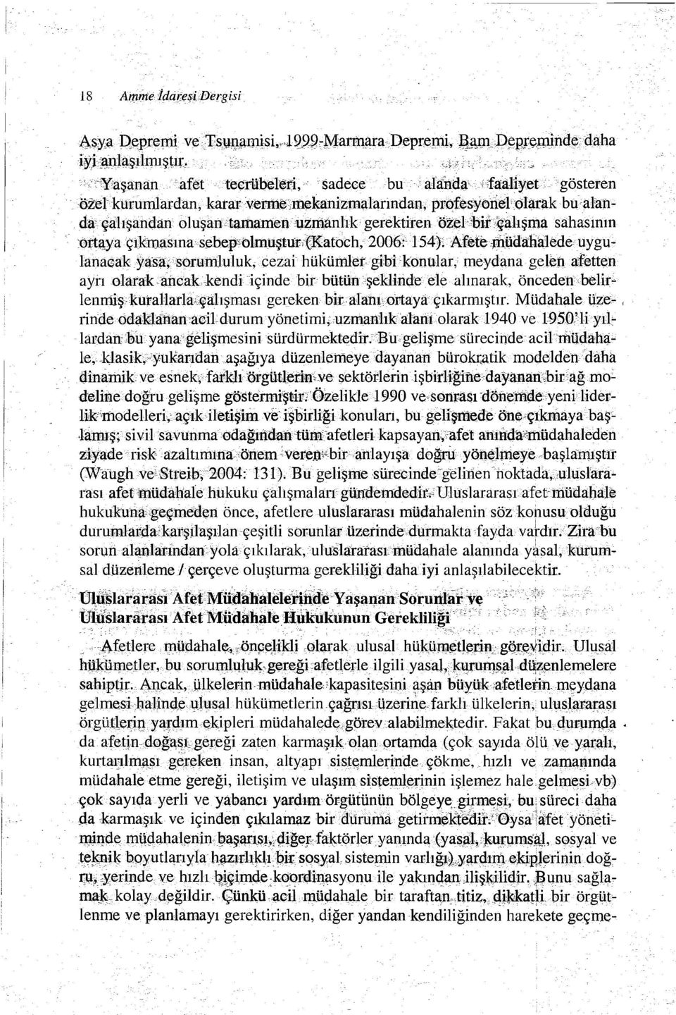 ,mekanizmalanndan;,pröfesyoneıoıarakbuajahda çalış:ıııdanoltişantamamen uzmanlık' gerektitenozel'bif:çalışma sahasının ört::ıyaçfkii14sınasebepiolmuştur(katoch, 2006:'154):.