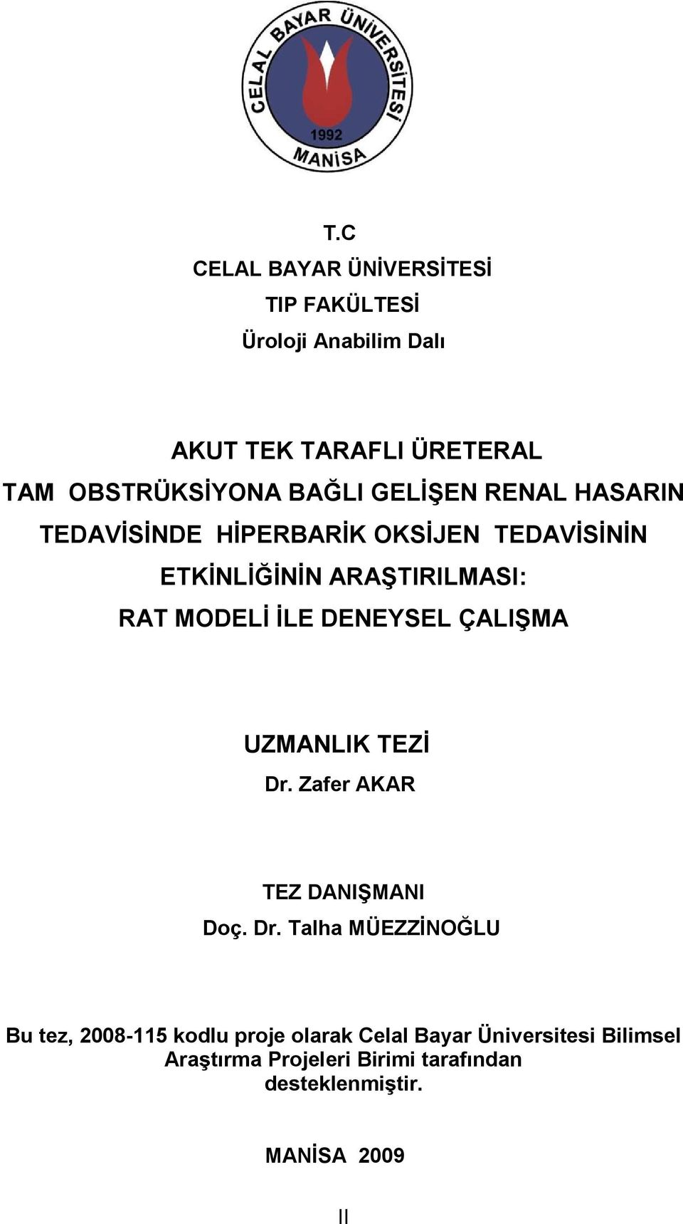 İLE DENEYSEL ÇALIŞMA UZMANLIK TEZİ Dr.