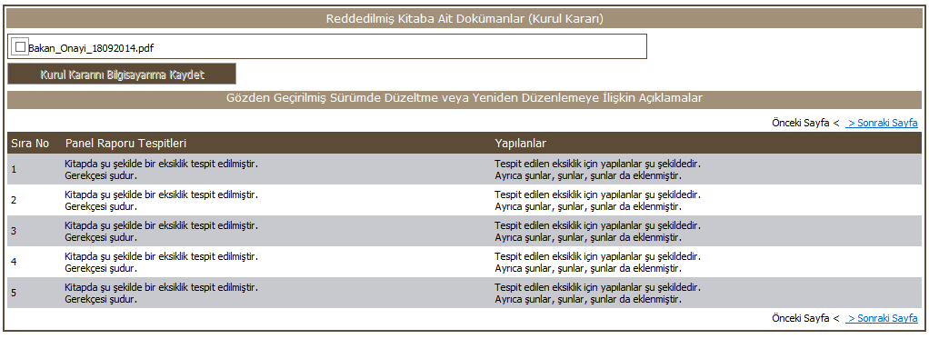 Girilen bilgilerin doğru olduğundan eminseniz, Ekle/Değiştir + düğmesini kullanarak yeni kayıt oluşturabilirsiniz. Yeni eklediğiniz kaydı, sıra numarası ile kutucukların üstünde göreceksiniz.